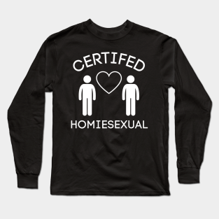 homiesexual long sleeve t-shirt